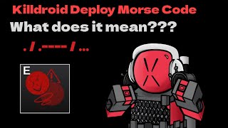 Killdroid Deploy Morse Code, what does it mean? || Die of Death || screenshot 3