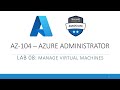 AZ-104 - Lab 08: Manage virtual machines in azure