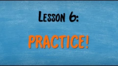 Level 1 Lesson 6 - Practice