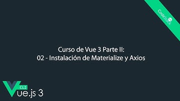 02 - Instalación de Materialize y Axios [Vue.js 3 CLI]