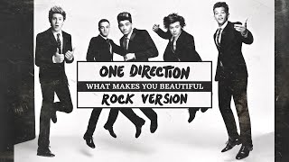 One Direction/ What Makes You Beautiful/ Rock Version