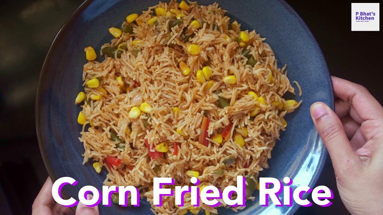 Corn Fried Rice | Corn Fried Rice | Sweet Corn Pulao | कॉर्न फ्राइड राइस