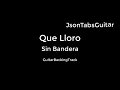 Descargar Que Lloro - Sin Bandera - Pista para Voz y Guitarra - Guitar Backing Track - JsonG Descargar Que Lloro - Sin Bandera - Pista para Voz y Guitarra - Guitar Backing Track - JsonG
