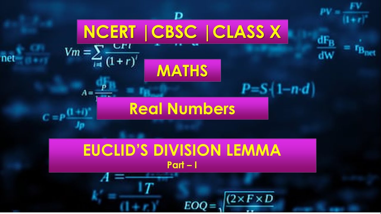 Class X Real Numbers Euclid s Division Lemma Part I CBSC class-x-real-numbers-euclid-s-division-lemma-part-i-cbsc