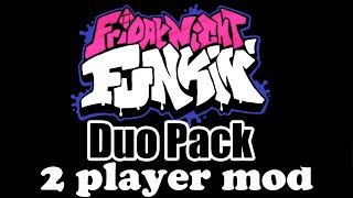 Friday Night Funkin&#39; Duo pack + 2 player mod