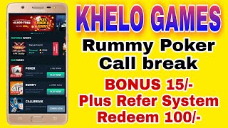 NEW APPS Khelo || Rummy || Poker || Call break || Welcome Bonus 15/- Refer System Redeem Only 100/- screenshot 5