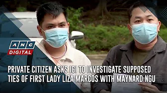 Private citizen asks ICI to investigate supposed ties of First Lady Liza Marcos with Maynard Ngu