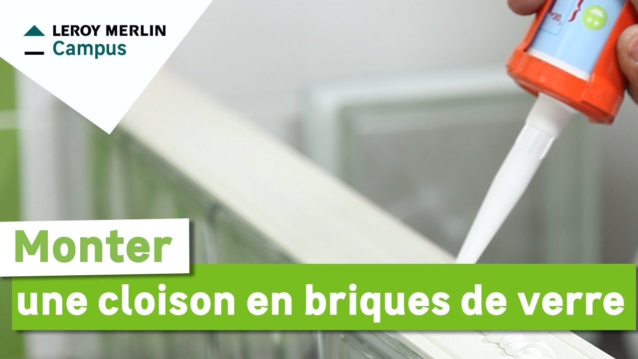 Comment monter une cloison en briques de verre ? leroy merlin ...