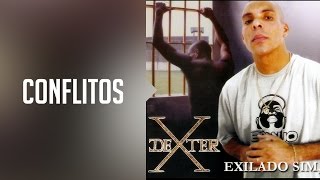 DEXTER - Conflitos (álbum Exilado sim, preso não) Oficial