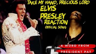 Elvis Presley | Take My Hand, Precious Lord | REACTION VIDEO