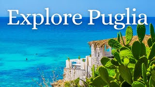 Explore Puglia: 19 Enchanting Places You Must Visit