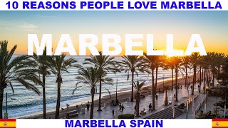 10 REASONS PEOPLE LOVE MARBELLA SPAIN