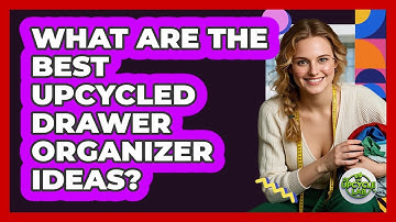 What Are The Best Upcycled Drawer Organizer Ideas? - The Upcycle Lab