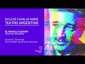 CHARLA SOBRE TEATRO ARGENTINO: EL PAN DE LA LOCURA