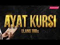 Ayat kursi 100x full bikin adem dan tenang suasana hati dengan suara merdu menyejukkan