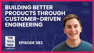 Building Better Products Through Customer-Driven Engineering