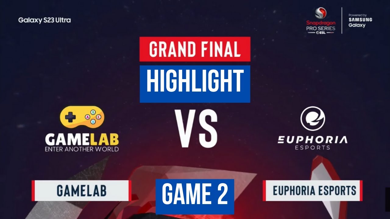 Grand Final Game 2 Gamelab VS Euphoria Esports ESL Snapdragon Pro