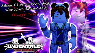 Undertale Final Showdown Admin Characters/Weapons Showcase (Chara Side)