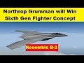 Northrop Grumman's Sixth Generation Fighter Concept will Win.! Design Resemble B-2