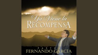 Video voorbeeld van "Pastor Fernando García - Ya viene la recompensa"