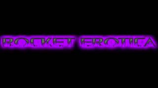 ROCKET EROTICA ----- ONE SHOT,ONE KILL