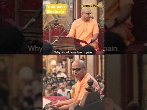#your pain is TOXIC#GOURGOPALDAS#everyone