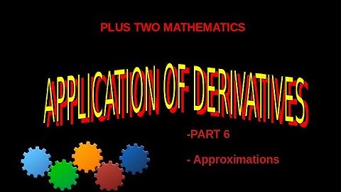 plus two maths -  Application of derivatives- part 6