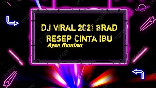 DJ Viral tiktok terbaru Brad Resep Cinta Ibu