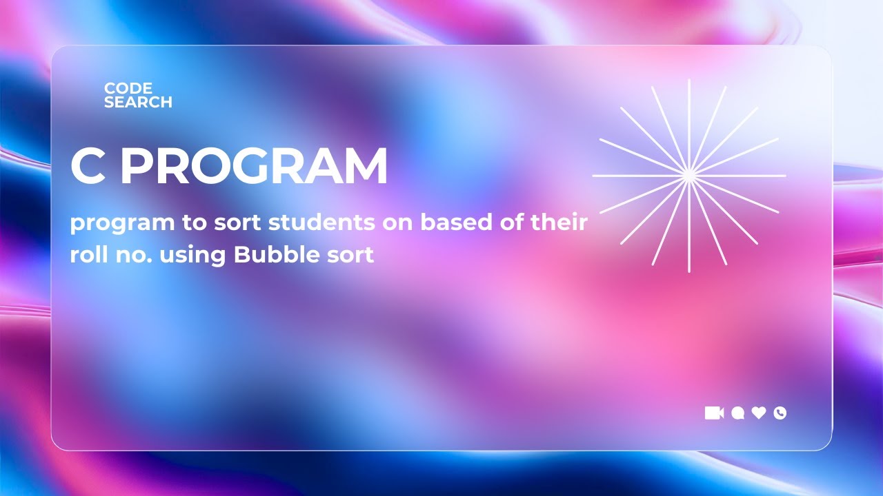 C program to sort students on based of their roll no. using Bubble sort ...