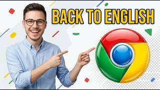 How to Change Google Chrome Language Back to English [2026 Guide]