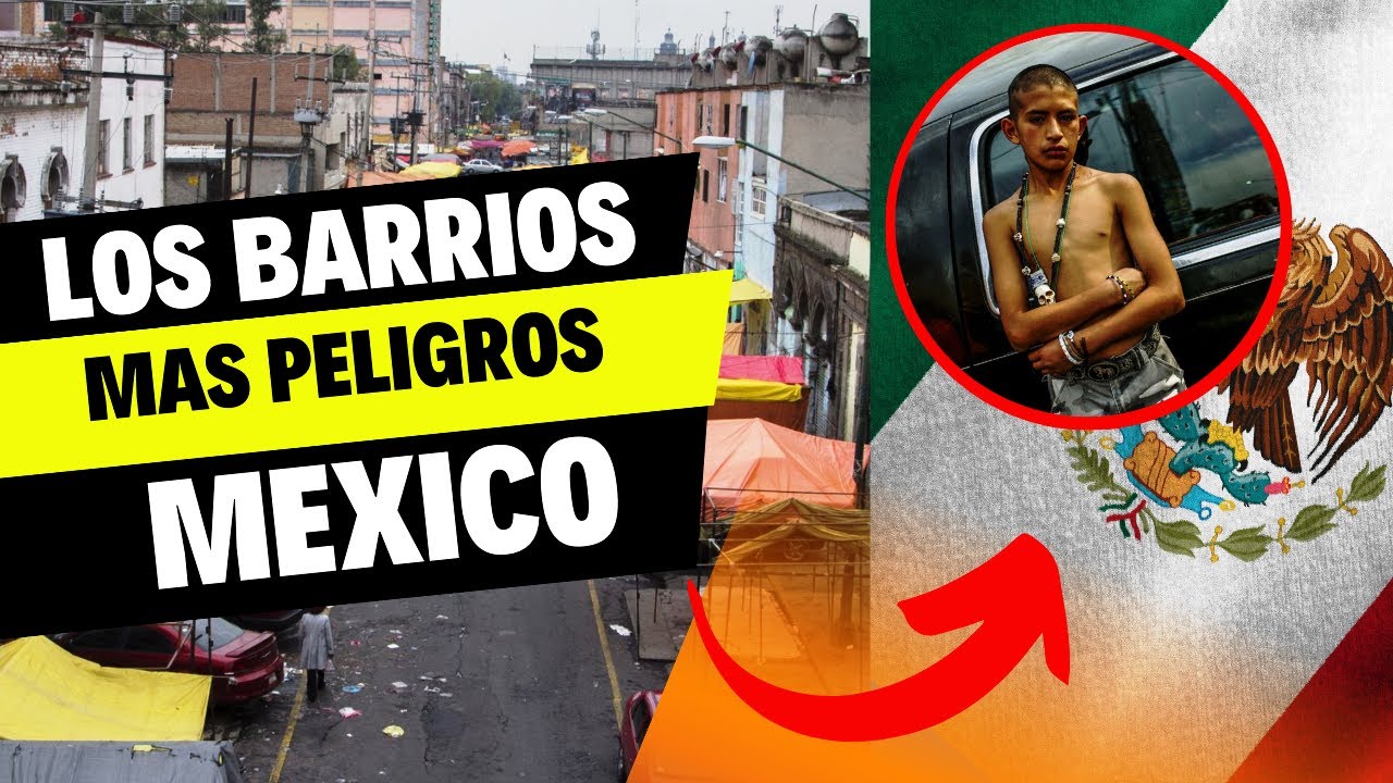 CUALES son los Barrios MAS PELIGROSOS de MEXICO Desafiando el PELIGRO