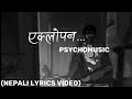 Eklopanphsycomusicg with nepali lyrics