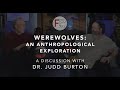 Werewolves: An Anthropological Exploration