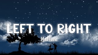 Left To Right - Marteen [Lyrics/Vietsub]