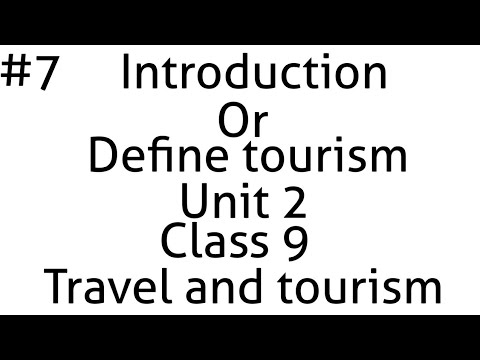 Introduction Or Define Tourism Unit 2 Class 9 Travel And Tourism
