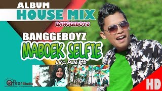 BanggeBoyZ - MABOEK SELFIE ( Album House Mix Sep Jai-Jai ) HD Video Quality 2017.