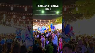 Thatluang Festival 1025, ບຸນທາດຫລວງວຽງຈັນ #ขอจ๊วดนำแน #Thatluang #laos