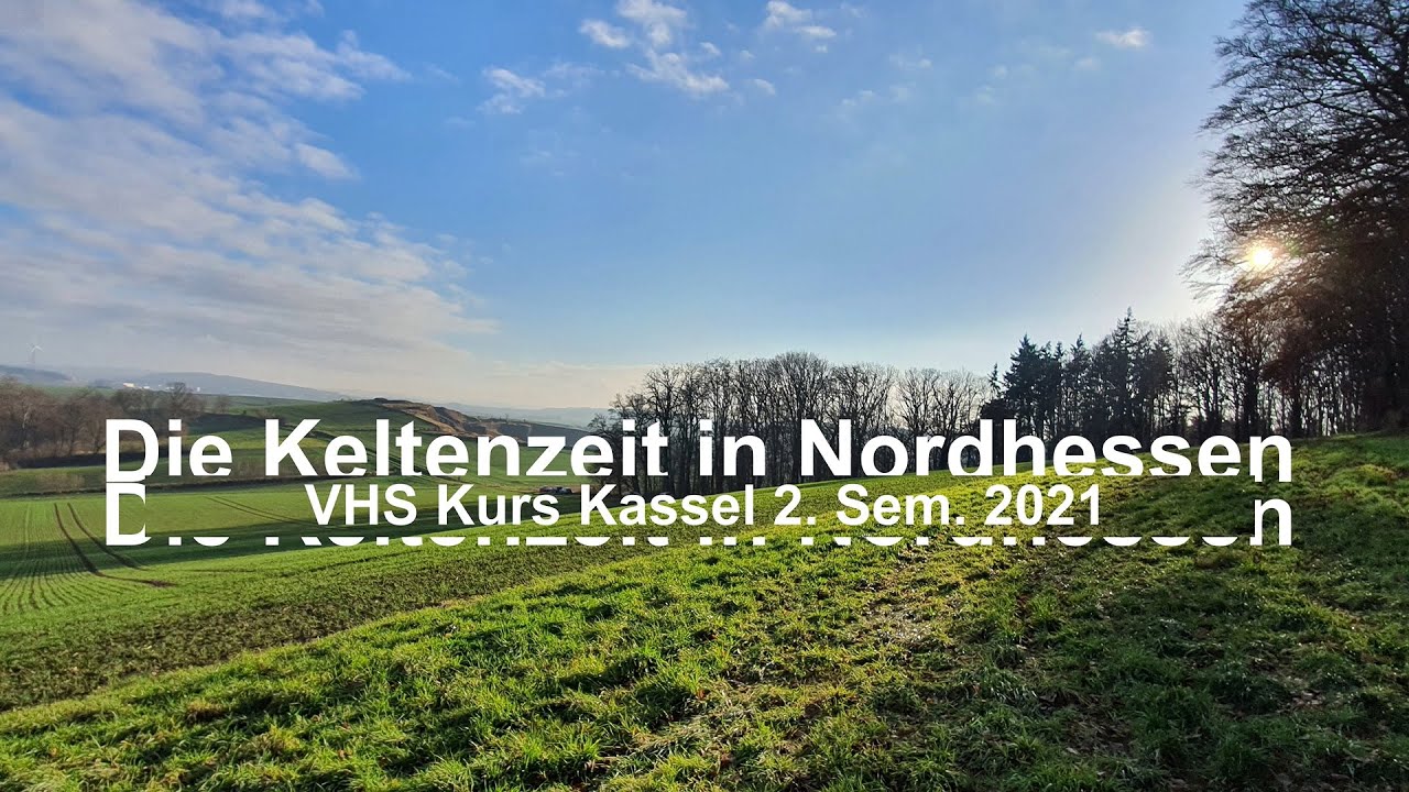 Die Keltenzeit im Norden Hessens -Ein Kurs der VHS Kassel-