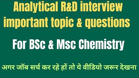 Interview question for BSc Chemistry & MSc Chemistry | Analytical R&D Chemistry interview questions