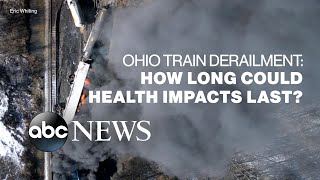 Ohio toxic train derailment: How long could impacts last?