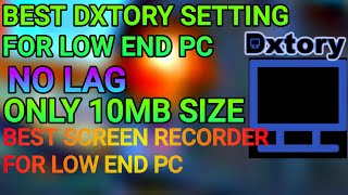 Dxtory Settings for Low End PC || No Lag Smooth 60 Fps || ONLY 10MB VIDEO SIZE || EVIL 69 FF
