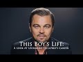 Documentary - "This Boy's Life: A Look At Leonardo DiCaprio's Career"