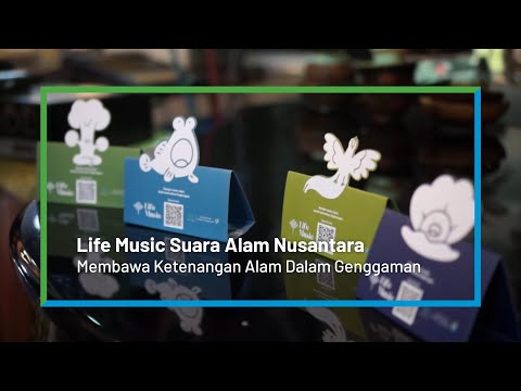 Life Music Suara Alam Nusantara - Membawa Ketenangan Alam Dalam Genggaman