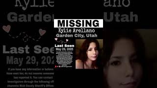 Kylie Arellano remains missing after disappearing from Garden City, Utah, on May 29, 2025.