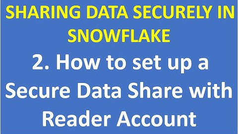 2.How to set up a Secure Data Share with Reader Account| Snowflake Secure Data Sharing| VCKLY Tech