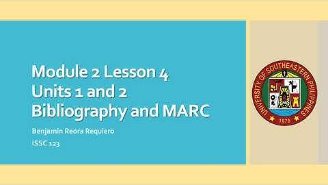 Module 2.4 Units 1 and 2: Bibliography and MARC