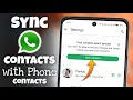 How to Sync WhatsApp Contacts with Phone Contacts