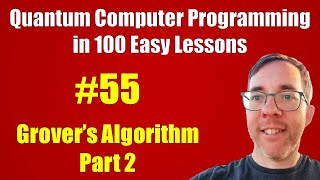 #55/100: Grover's Algorithm, Part 2 || Quantum Computer Programming in 100 Easy Lessons
