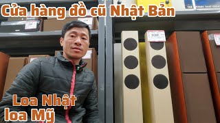 Đi mua đồ ở Cửa hàng đồ cũ ở Nhật Bản.Săn cặp loa cho khách