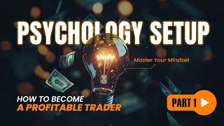 5 Things | Become a Profitable Trader: Trading Psychology Setup (Part 1) | Forex Trading Discipline